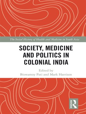 cover image of Society, Medicine and Politics in Colonial India